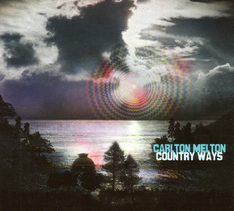 Carlton Melton - Country Ways (CD)