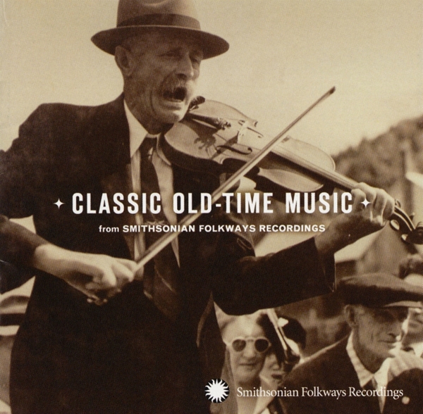 Various Artists - Classic Old-time Music (From Smithsonian Folkways Recordings) (CD)