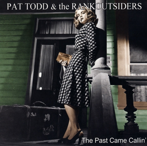 Pat Todd & The Rankoutsiders - The Past Came Callin' (CD)