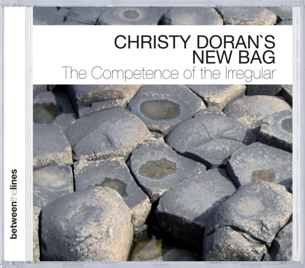 Christy Doran's New Bag - The Competence Of The Irregular (CD)