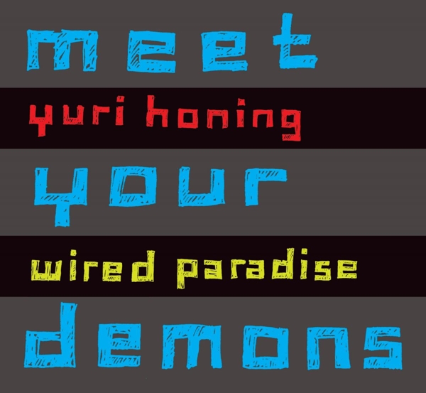Yuri Honing & Wired Paradise - Meet Your Demons (CD)