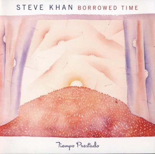 Steve Khan - Borrowed Time = Tiempo Prestado (CD)