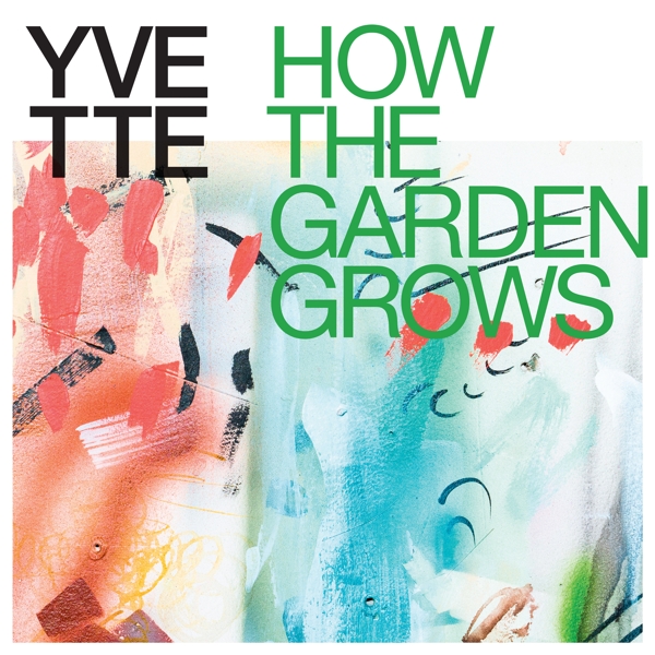 Yvette - How The Garden Grows (LP) (Coloured Vinyl) ( Limited Edition)