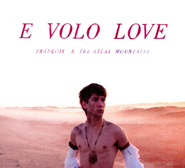 Frànçois And The Atlas Mountains - E Volo Love (CD)