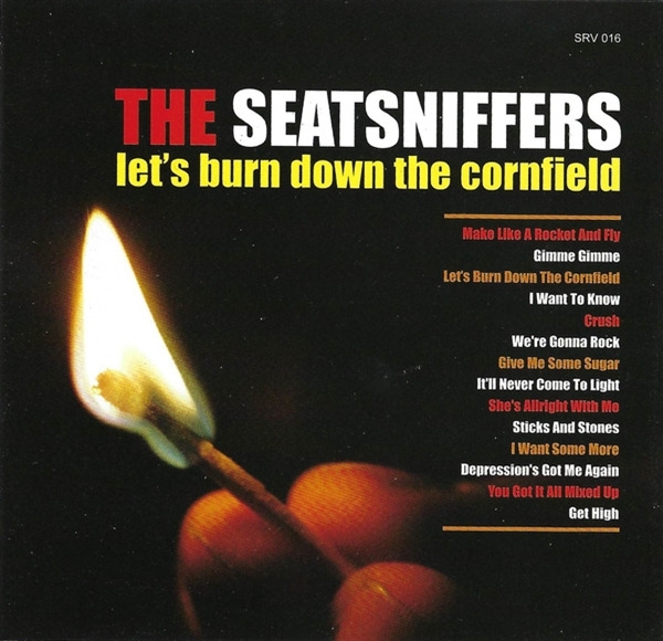 The Seatsniffers - Let's Burn Down The Cornfield (CD)
