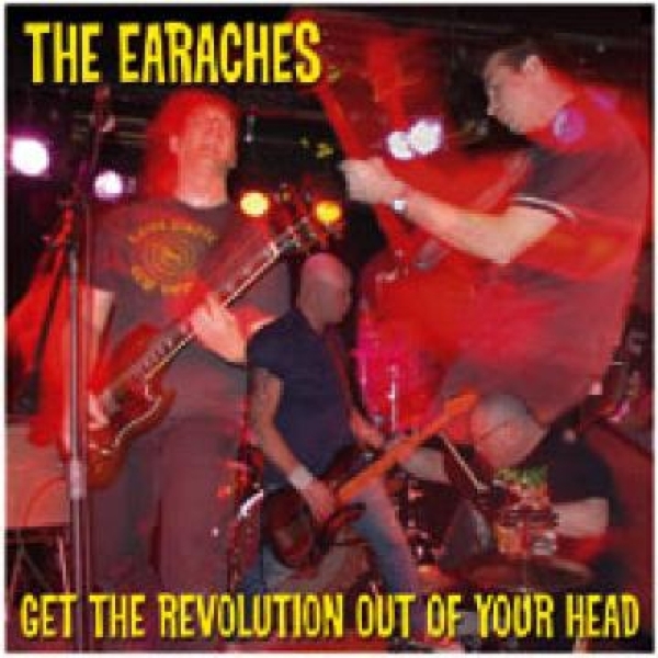 The Earaches - Get The Revolution Out Of Your (CD)