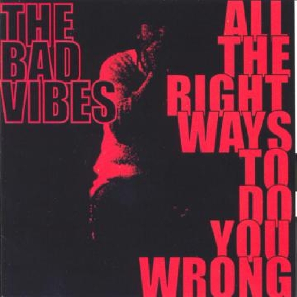 The Bad Vibes - All The Right Ways To Do You (CD)