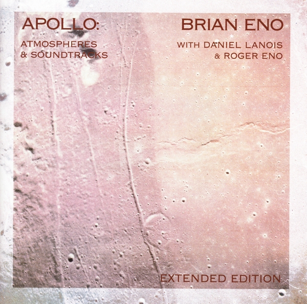 Brian Eno, Daniel Lanois, Roger Eno - Apollo: Atmoshperes And Soundtracks (2 CD) (Expanded Edition)