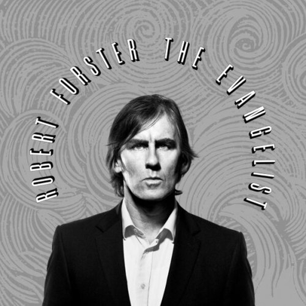 Robert Forster - The Evangelist