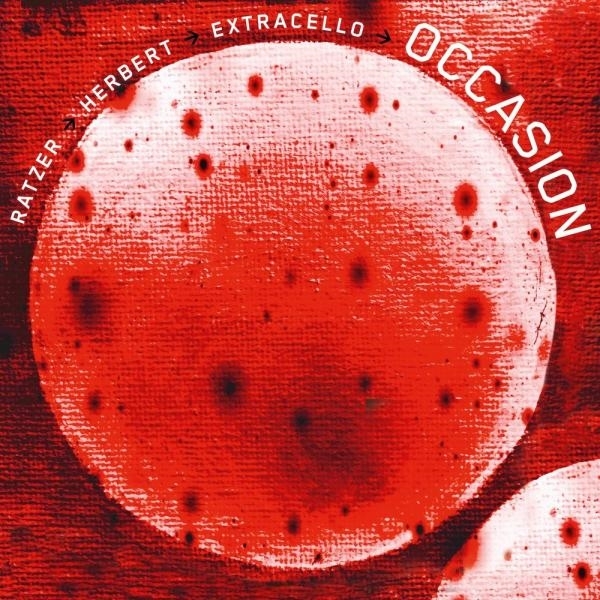 Karl Ratzer, Peter Herbert & Extracello - Occasion (LP) (Limited Edition)