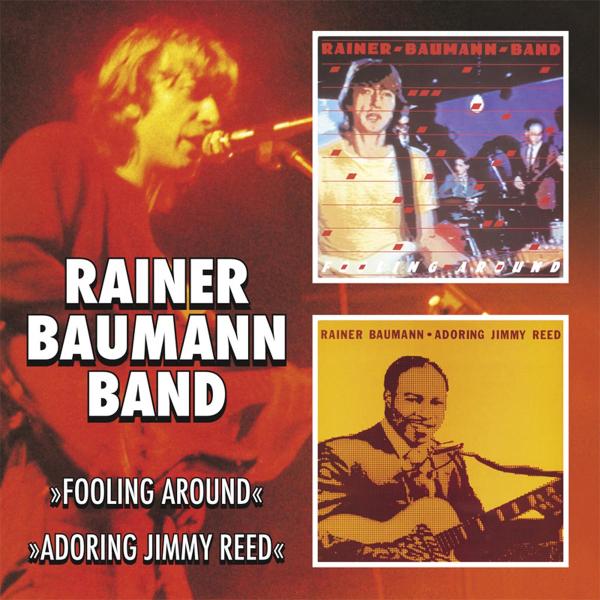 Rainer Baumann Band - »Fooling Around« & »Adoring Jimmy Reed« (CD)