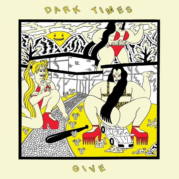 Dark Times - Give (LP)