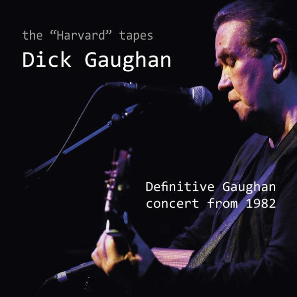 Dick Gaughan - The Harvard Tapes - Definitive Gaughan Concert From 1982 (CD)