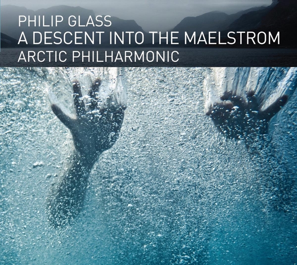 Arctic Philharmonic Orchestra, Tim Weiss - Glass: A Descent Into The Maelstrom (CD)