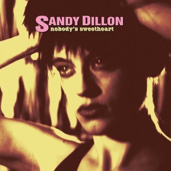 Sandy Dillon - Nobody's Sweetheart (CD)