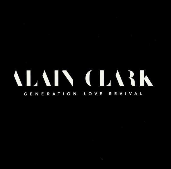 Alain Clark - Generation Love Revival (CD)