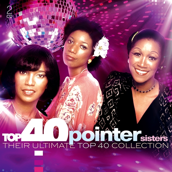 Pointer Sisters - Top 40 Pointer Sisters - Their Ultimate Top 40 Collection (2 CD)