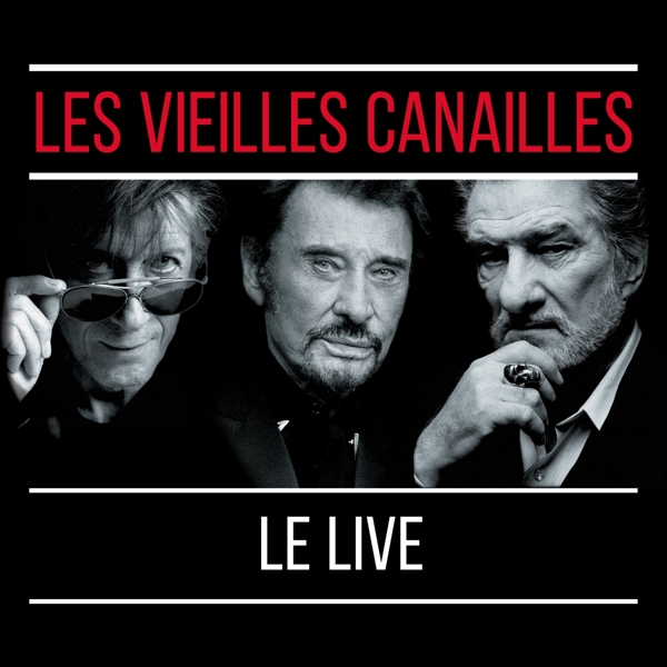Les Vieilles Canailles - Le Live (2 CD)