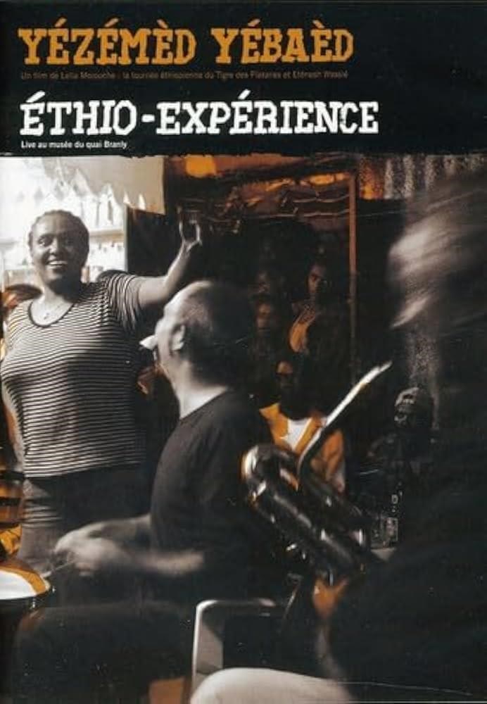 Etenesh & Le Tigre (Des Platanes) - Yezemed Yabaed: Ethio-experience (2 DVD)