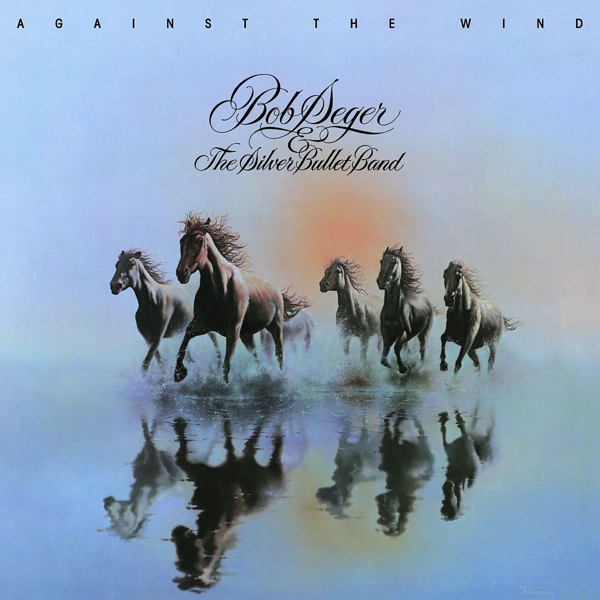 Bob Seger & The Silver Bullet Band - Against The Wind (LP) (Remastered)