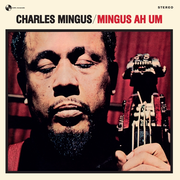 Charles Mingus - Mingus Ah Um (LP) (Remastered)