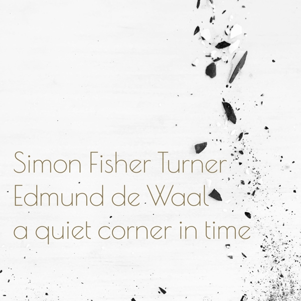 Simon Fisher Turner & Edmund De Waal - A Quiet Corner In Time (LP) (Limited Edition) (Coloured Vinyl)