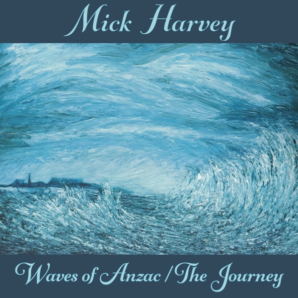 Mick Harvey - Waves Of Anzac / The Journey (LP) (Limited Edition) (Coloured Vinyl)