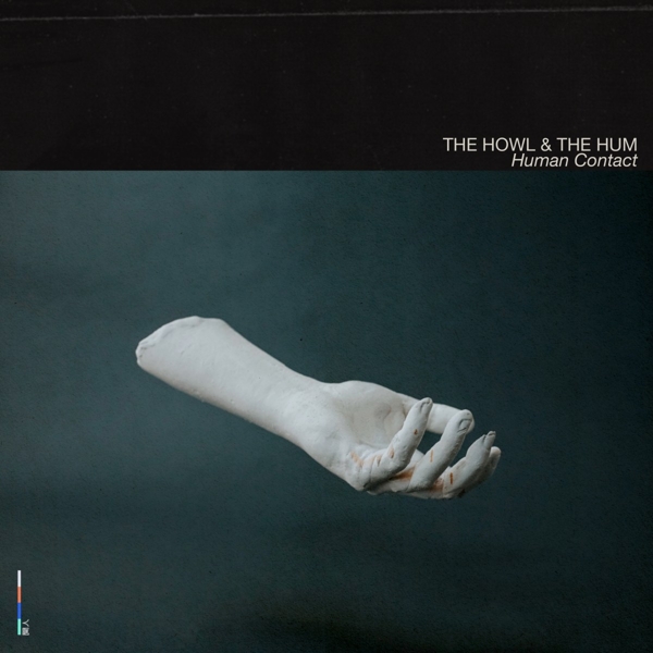 Howl & The Hum - Human Contact (2 LP)