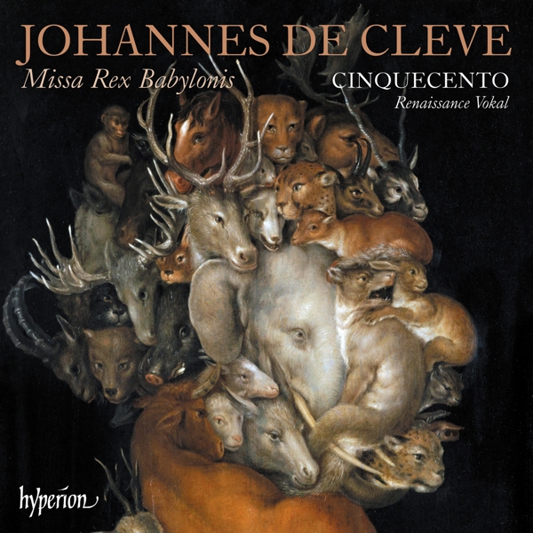 Cinquecento - De Cleve: Missa Rex Babylonis (CD)