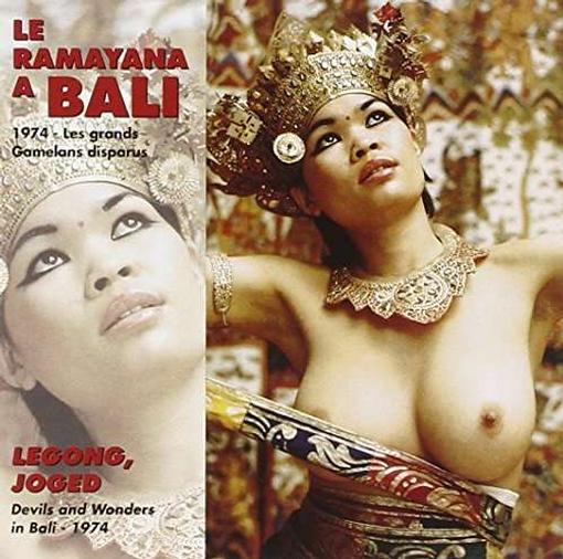 Various Artists - Le Ramayana A Bali (1974 - Les Grands Gamelans Disparus) / Legong, Joged (Devils And Wonders In Bali - 1974) (CD)