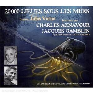 Jules Verne, Charles Aznavour, Jacques Gamblin, Yassen Vodenitcharov - 20 000 Lieues Sous Les Mers (D'Après Jules Verne) (Composition Originale De) (CD)