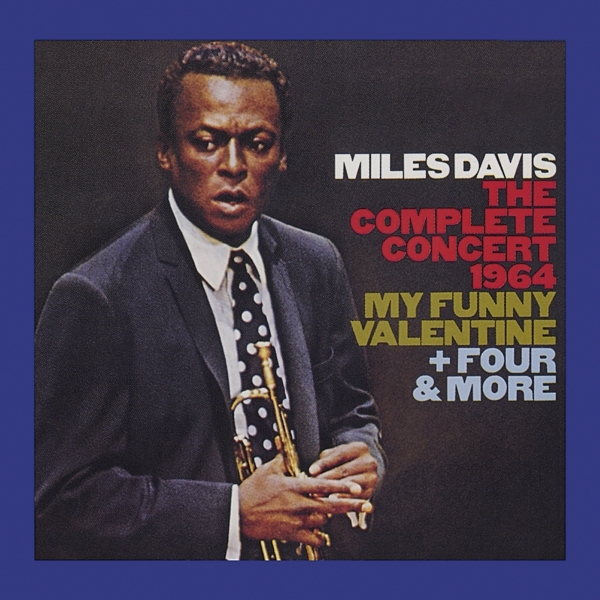 Miles Davis - The Complete Concert 1964 - My Funny Valentine + Four & More (2 CD) (Remastered)