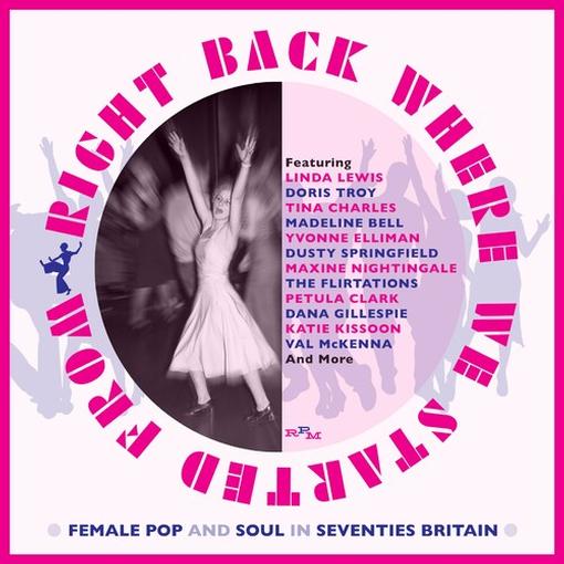 Various Artists - Right Back Where We Started From (Female Pop And Soul In Seventies Britain) (3 CD)