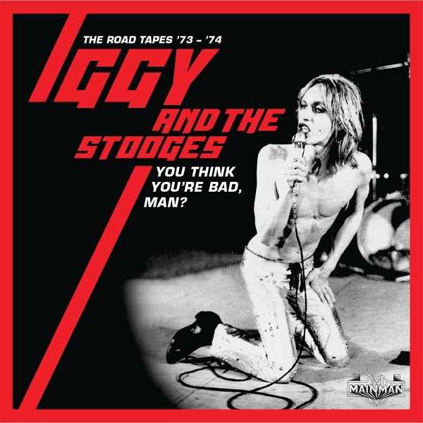 Iggy & The Stooges - You Think You're Bad, Man? - The Road Tapes 73-74 (5 CD)