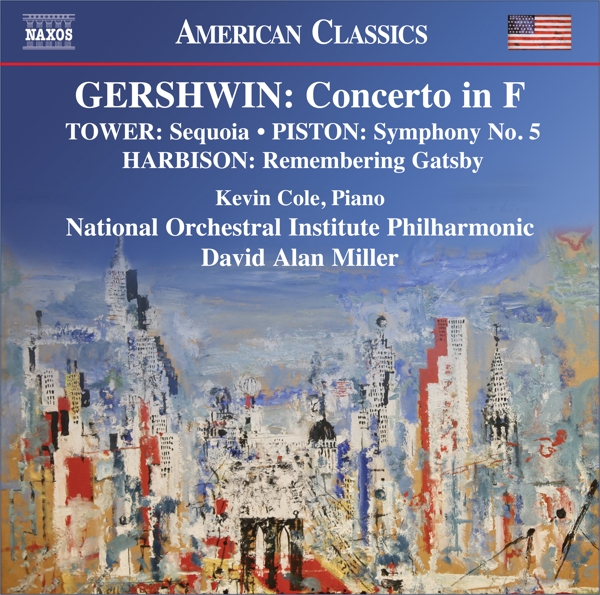 Kevin Cole, National Orchestral Institute Philharmonic, David Alan Miller - Gershwin: Concerto In F | Sequoia | Symphony No. 5 | Remembering Gatsby (CD)