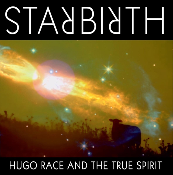 Hugo Race & True Spirit - Starbirth/Stardeath (LP)