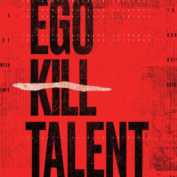 Ego Kill Talent - Dance Between Extremes (CD)