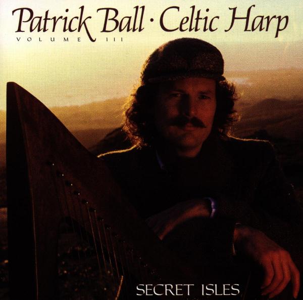 Patrick Ball - Celtic Harp, Volume III: Secret Isles (CD)