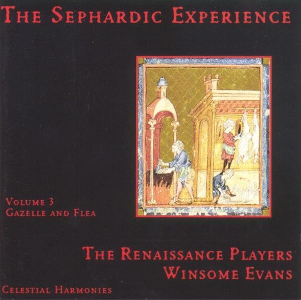 The Renaissance Players, Winsome Evans - The Sephardic Experience Volume 3: Gazelle And Flea (CD)
