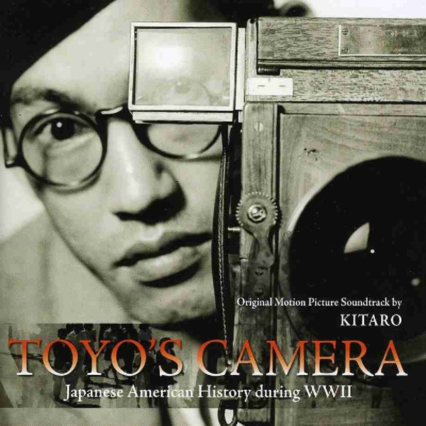 Kitaro - Toyo's Camera - Japanese American History During WWII - (Original Motion Picture Soundtrack) (CD)