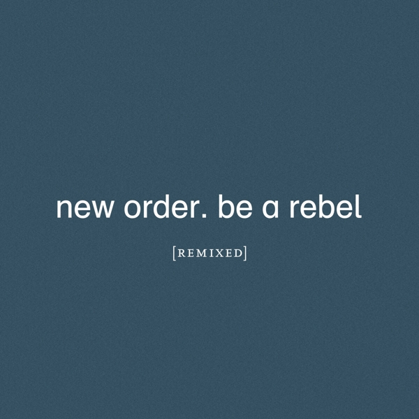 New Order - Be A Rebel Remixed (2 CD)