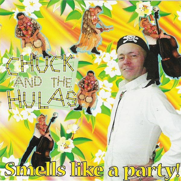 Chuck And The Hulas - Smells Like A Party! (CD)