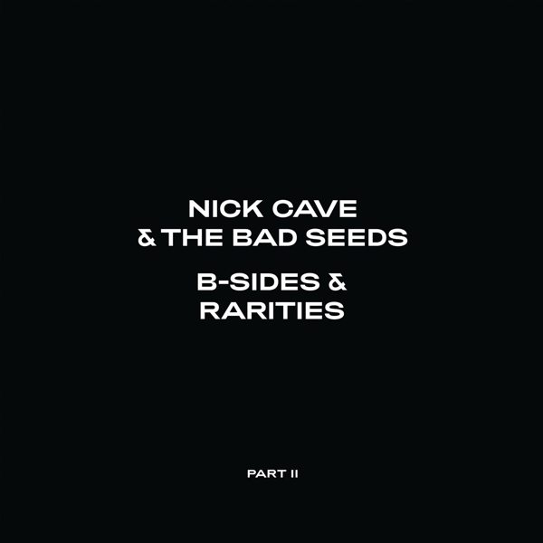 Nick Cave & The Bad Seeds - B-Sides & Rarities: Part II (2006-2020) (2 LP)