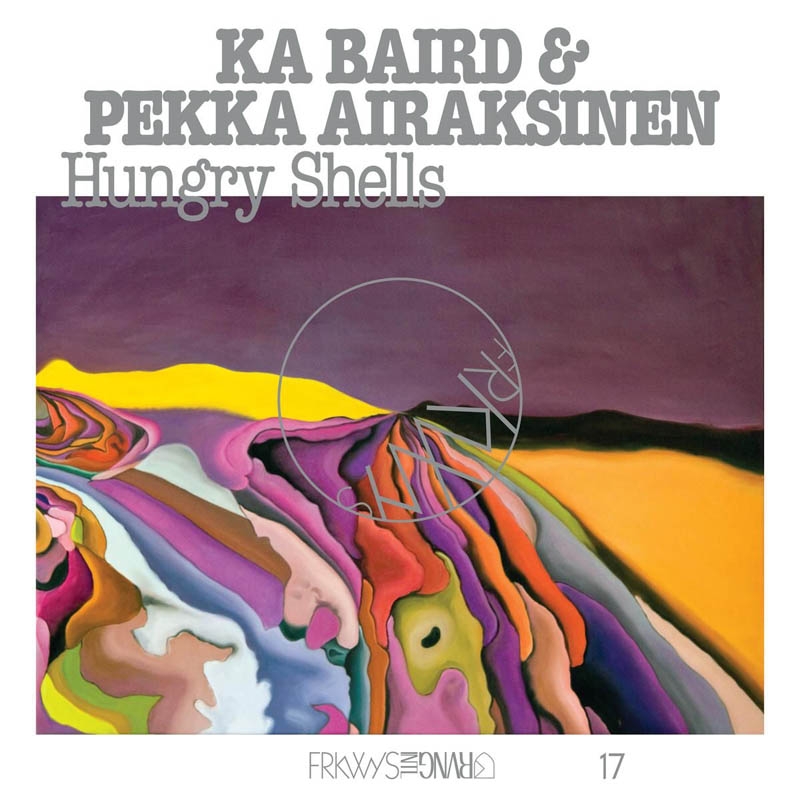 Kathleen Baird & Pekka Airaksinen - FRKWYS Vol. 17: Hungry Shells (LP) (Limited Edition)