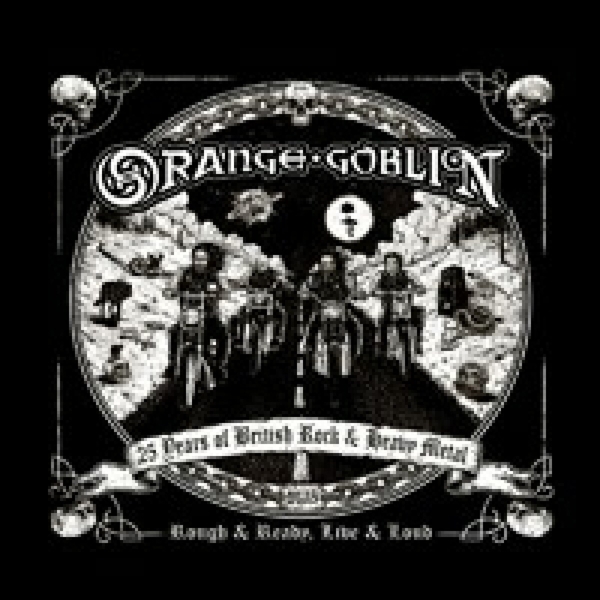 Orange Goblin - Rough & Ready, Live & Loud (CD)
