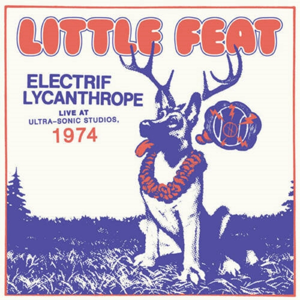 Little Feat - Electrif Lycanthrope Live At Ultra-Sonic Studios, 1974 (2 LP) (Limited Edition)
