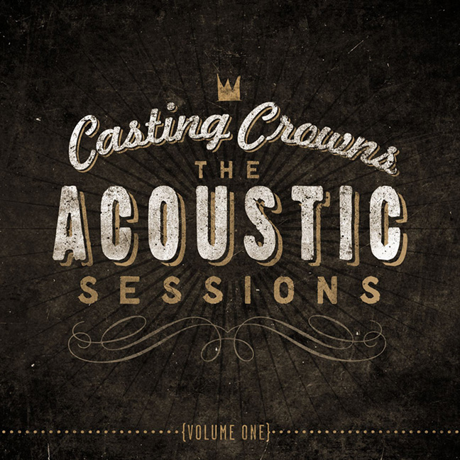 Casting Crowns - The Acoustic Sessions {Volume One} (CD)