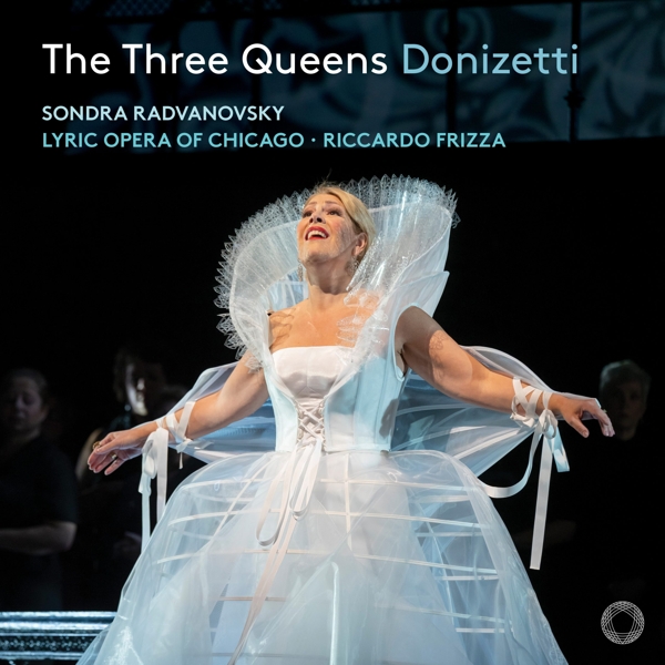 Sondra Radvanovsky, Lyric Opera Of Chicago - The Three Queens (2 CD)