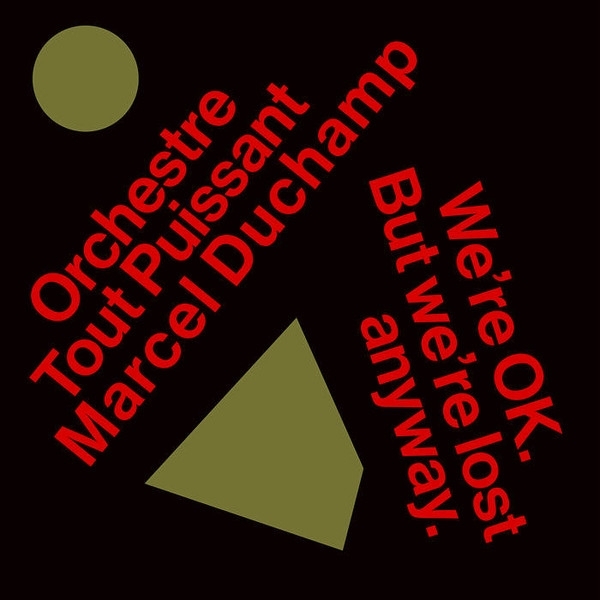 Orchestre Tout Puissant Marcel Duchamp - We're Okay. But We're Lost Anyway (LP)