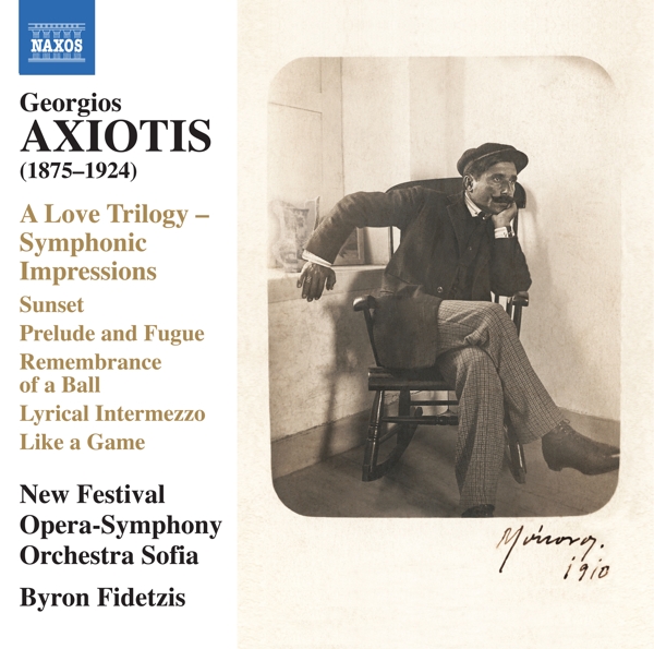 New Festival Opera-Symphony Orchestra Sofia, Byron Fidetzis - Axiotis: A Love Trilogy - Symphonic Impressions (CD)